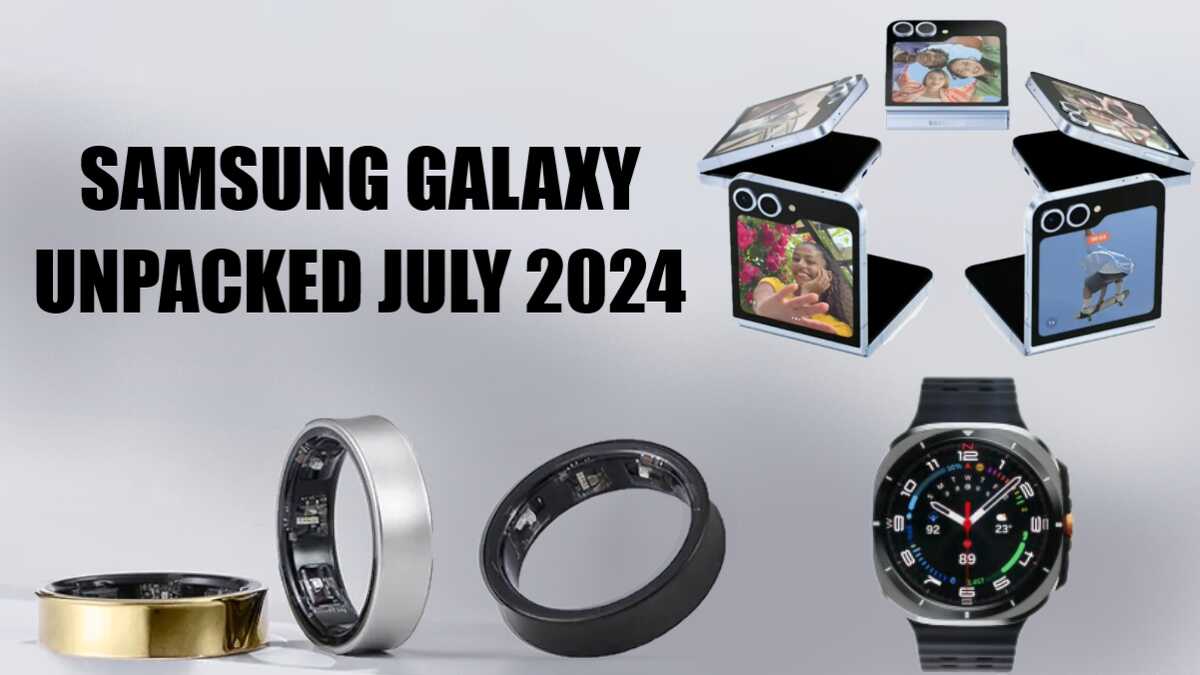 Samsung Galaxy Unpacked in July 2024: Galaxy Ring, Galaxy Z Fold 6, Galaxy Watch 7, Galaxy Buds Pro 3, and more