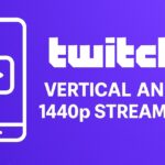 Twitch Vertical streaming, Twitch streaming updates, Twitch 1440p streaming, Twitch mobile, TwitchCon Europe, Twitch dual-format, Twitch features 2025
