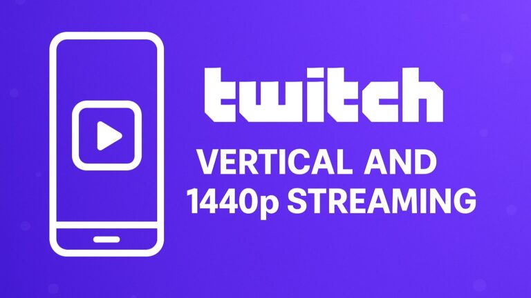 Twitch Vertical streaming, Twitch streaming updates, Twitch 1440p streaming, Twitch mobile, TwitchCon Europe, Twitch dual-format, Twitch features 2025
